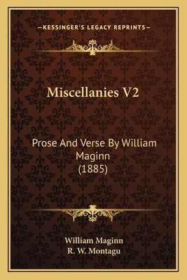 Libro Miscellanies V2: Prose And Verse By William Maginn ...