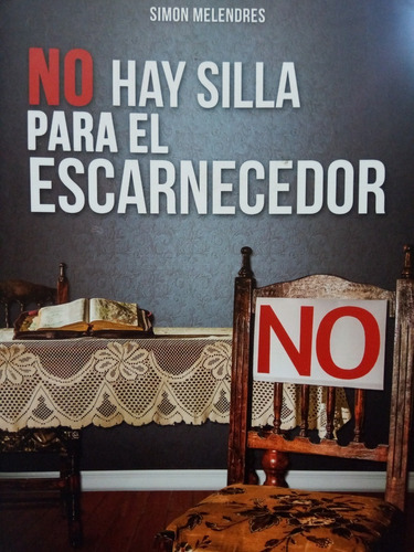 Libro No Hay Silla Para El Escarnecedor Por Simon Melendres