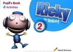 Ricky The Robot 2 Pupil's Book + Activities - Simmons Naomi