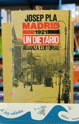 Madrid 1921 Un Dietario Pla Josep Memoria Viaje Alianza