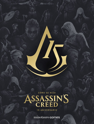Cómo Se Hizo Assassin's Creed. 15 Aniversario, De Ubisoft Entertainment Inc.., Vol. 1. Editorial Minotauro, Tapa Blanda En Español, 2024