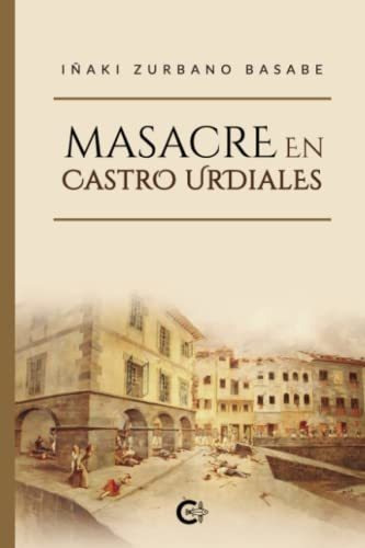 Libro Masacre En Castro Urdialesde Iñaki Zurbano Basabe