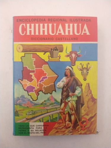 Enciclopedia Regional Ilustrada Chihuahua 