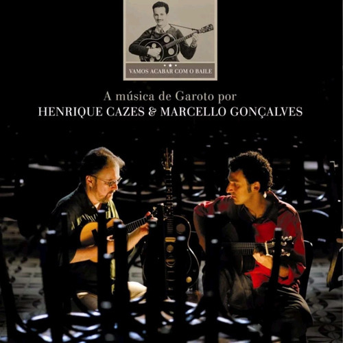 Henrique Cazes & Marcello Gonçalves A Música De Garoto - Cd