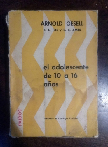 Arnold Gesell El Adolescente De 10 A 16 Años /z