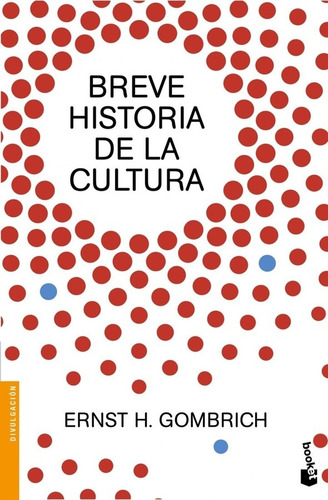 Breve Historia De La Cultura - Ernst H. Gombrich