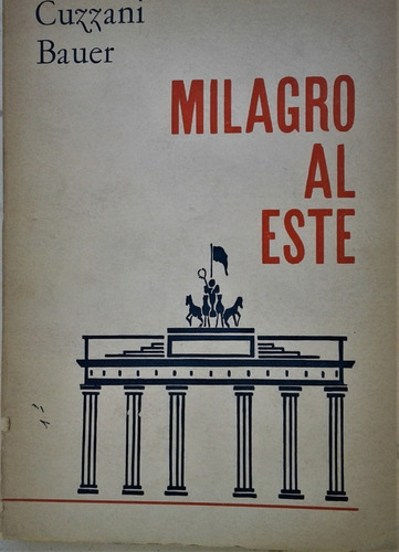 Milagro Al Este - Cuzzani / Bauer - Cicero 1967 - Viajes