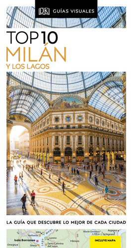 Milán y los lagos ( Guías Visuales TOP 10 ): La guía que descubre lo mejor de cada ciudad, de DK. Estilo de Vida Editorial DORLING KINDERSLEY, tapa blanda en español, 2024