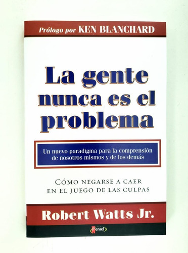 La Gente Nunca Es El Problema - Robert Watts Jr.  