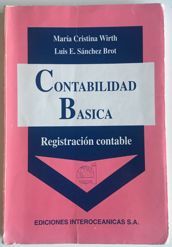 Contabilidad Básica Registración Contable M. C. Wirth Libro