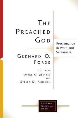 Libro The Preached God : Proclamation In Word And Sacrame...