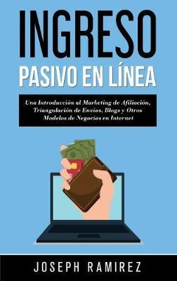 Libro Ingresos Pasivos En Linea : Una Introduccion Al Mar...