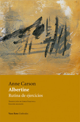 Albertine / Anne Carson / Ed. Vaso Roto / Nuevo