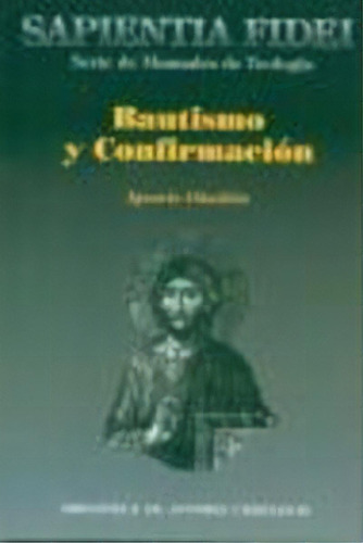Bautismo Y Confirmaciãâ³n, De Oñatibia Audela, Ignacio. Editorial Biblioteca Autores Cristianos, Tapa Blanda En Español