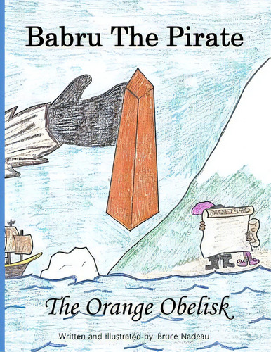 The Orange Obelisk, De Nadeau, Bruce. Editorial Lightning Source Inc, Tapa Blanda En Inglés