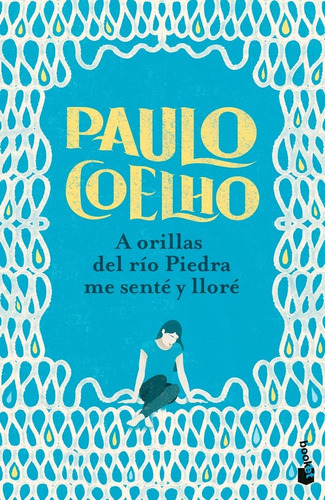 A Orillas Del Río Piedra Me Senté Y Lloré - Paulo Coelho