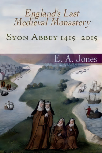 A History Of Syon Abbey, De Eddie Jones. Editorial Gracewing, Tapa Blanda En Inglés