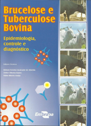 Brucelose E Tuberculose Bovina: Epidemiologia, Controle E Di