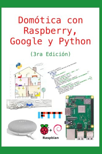 Libro-domotica Con Raspberry, Google Y Python (3ra Edicion)