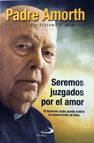 Libro Seremos Juzgados Por El Amor Gabriele Amorth