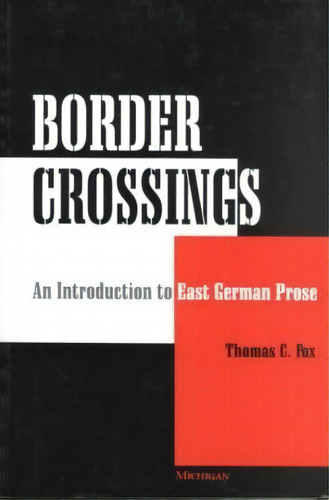 Border Crossings, De Thomas C. Fox. Editorial University Michigan Press, Tapa Blanda En Inglés