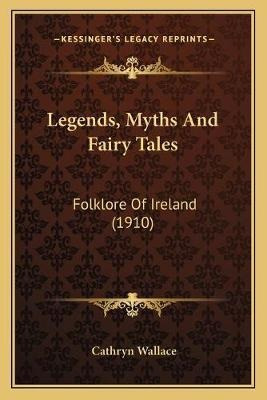 Libro Legends, Myths And Fairy Tales : Folklore Of Irelan...