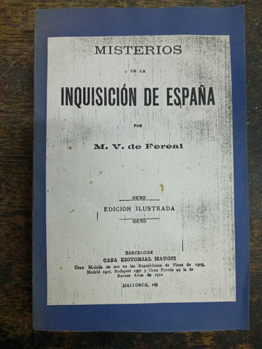 Misterios De La Inquisicion De España * M. V. De Fereal *