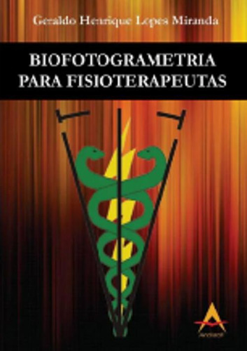 Livro Biofotogrametria Para Fisioterapeutas, de Geraldo Henrique Lopes Miranda. Editorial Método en português