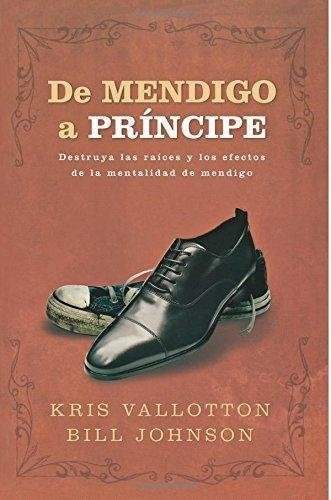 De Mendigo A Principe -  Kris Valloton / Bill Johnson