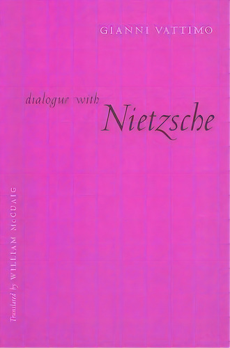 Dialogue With Nietzsche, De Gianni Vattimo. Editorial Columbia University Press, Tapa Blanda En Inglés