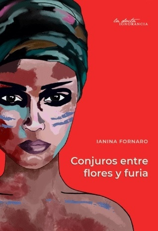 Conjuros Entre Flroes Y Furia - Ianina Fornaro