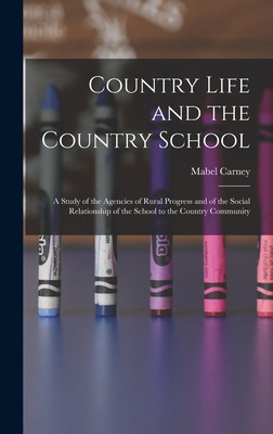 Libro Country Life And The Country School: A Study Of The...