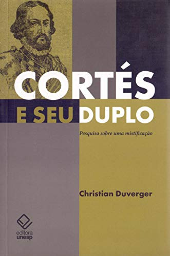 Libro Cortés E Seu Duplo Pesquisa Sobre Uma Mistificaço De