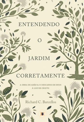 Entendendo O Jardim Corretamente: Bra De Adão & O Descanso De Deus À Luz De Cristo, De Richard Barcellos., Vol. Único. Editora O Estandarte De Cristo, Capa Mole Em Português, 2023