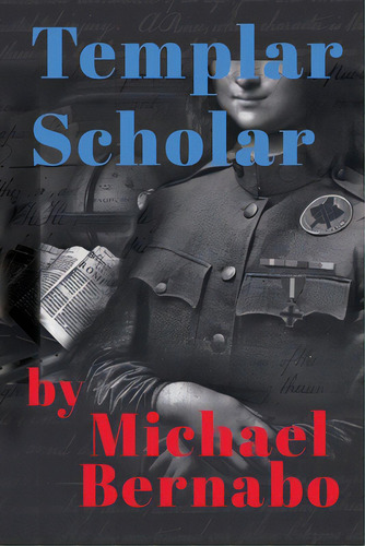 Templar Scholar, De Bernabo, Michael. Editorial Lightning Source Inc, Tapa Blanda En Inglés