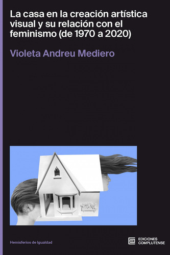 La Casa En La Creación Artística Visual - Andreu Mediero,