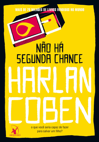 Não há segunda chance, de Coben, Harlan. Editora Arqueiro Ltda.,Editora Arqueiro,Editora Arqueiro, capa mole em português, 2020
