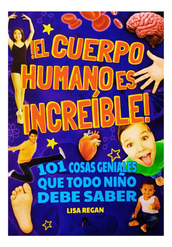 El Cuerpo Humano Es Increíble