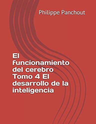 Libro: El Funcionamiento Del Cerebro Tomo 4 El Desarrollo De