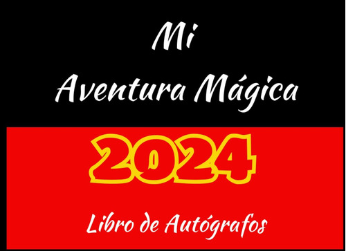 Libro: Mi Aventura Mágica- Libro De Autógrafos: Una Idea De 