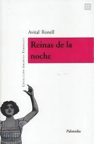 Reinas De La Noche - Ronell, Avital, De Ronell, Avital. Editorial Palinodia En Español