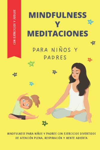 Mindfulness Y Meditaciones Para Niños Y Padres: Mindfulness