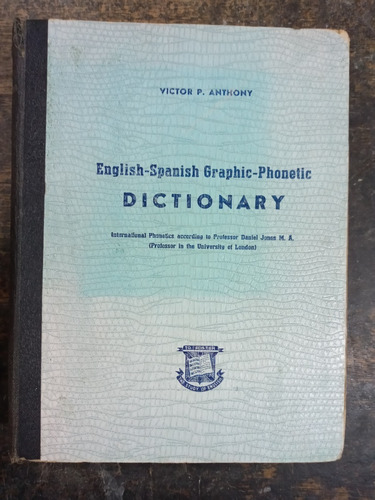 English Spanish Graphic Phonetic Dictionary * Victor Anthony
