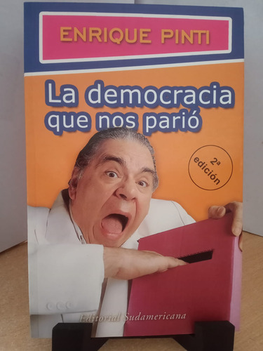 La Democracia Que Nos Pario Enrique Pinti