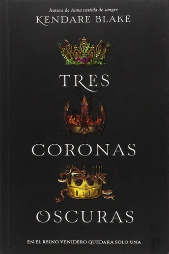 Tres Coronas Oscuras - Blake Kendare