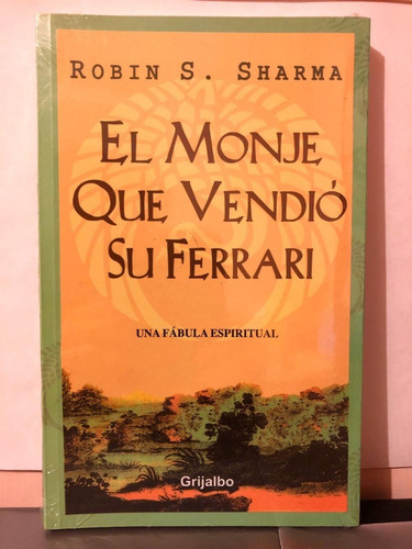 El Monje Que Vendió Su Ferrari - Robin S. Sharma