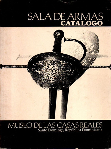 Catalogo Museo De Armas Santo Domingo Republica Dominicana