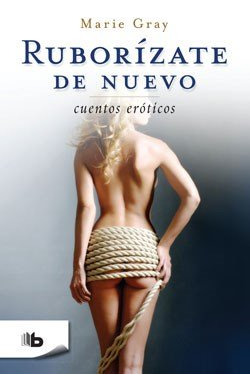 Libro Ruborizate De Nuevo Cuento Eroticos - Gray Marie (pape