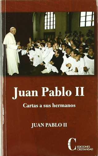 Juan Pablo Ii. Cartas A Sus Hermanos [paperback] Juan Pablo 