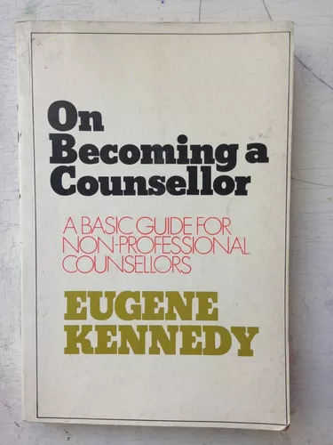 On Becoming A Counsellor Eugene Kennedy